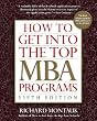 How to Get Into the Top MBA Programs, 5th Edition