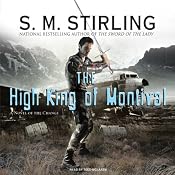 The High King of Montival: A Novel of the Change | [S. M. Stirling]