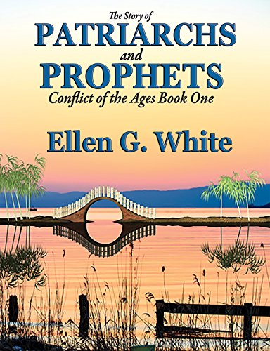 The Story of Patriarchs and Prophets: Conflict of the Ages Book One