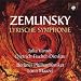 Zemlinsky : Symphonie Lyrique Op.18