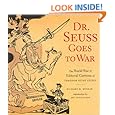 Dr. Seuss Goes to War: The World War II Editorial Cartoons of Theodor Seuss Geisel
