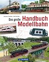 Das gro&szlig;e Handbuch Modellbahn