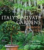 Italy's Private Gardens: An Inside View