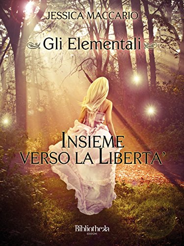 Insieme verso la Libertà (Fantasy) (Italian Edition)