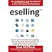 eselling: The Alternative Way to Prospect and Sell for Sales Professionals: How to Use the Internet for Prospecting, Personal Branding, Networking and for Engaging the C-Suite Decision Maker