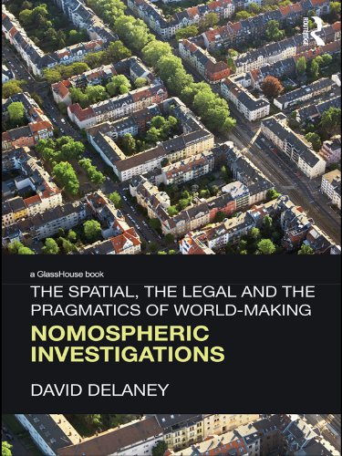 The Spatial, the Legal and the Pragmatics of World-Making: Nomospheric Investigations (Glasshouse Books)