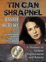 TIN CAN SHRAPNEL: A Memoir of Violent Displacement and Return TIN CAN SHRAPNEL: A Memoir of Violent Displacement and Return