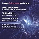 Buy : MacMillan: The Confession of Isobel Gowdie; Ades: Chamber Symphony, Op. 2; Higdon: Percussion Concerto