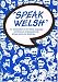 Speak Welsh: An Introduction to the Welsh Language Combining a Simple Grammar, Phrase Book and Dictionary (Speak Welsh)