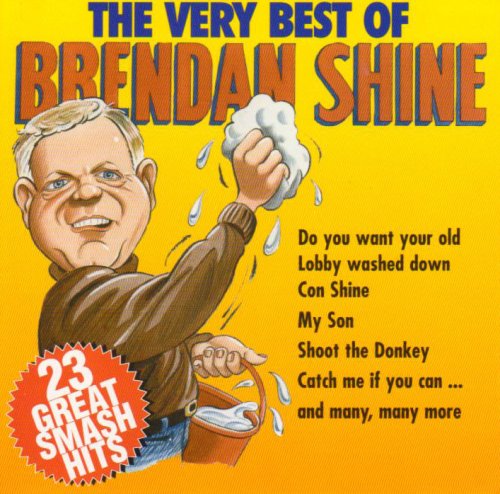 BRENDAN SHINE : VERY BEST OF