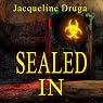 Sealed In