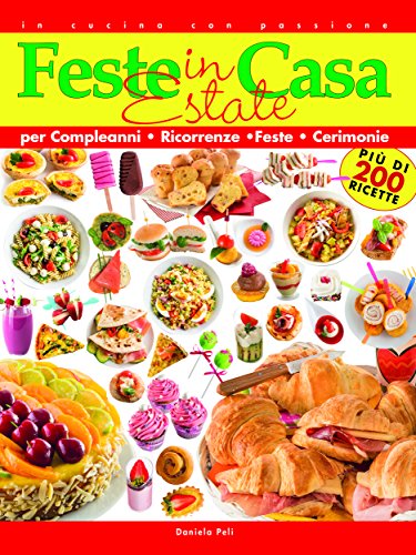 Feste in casa - Estate (In cucina con passione) (Italian Edition)