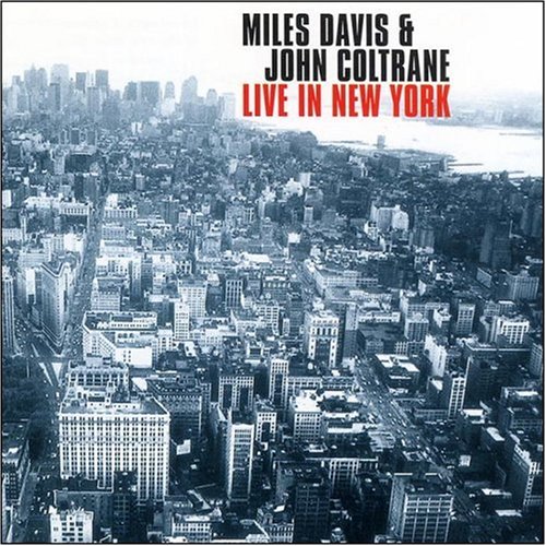Miles Davis & John Coltrane - Live In New York - Zortam Music