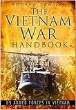 The Vietnam War handbook : US armed forces in Vietnam