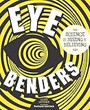 Eye benders