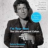 I'm Your Man: The Life of Leonard Cohen I'm Your Man: The Life of Leonard Cohen