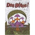 Des B�tes !, Tome 4 : La vie est belle