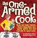 Books : The One-Armed Cook: Quick and Easy Recipes, Smart Meal Plans, and Savvy Advice for New (and Not-So-N [Spiral-bound]