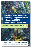 Working with Parents of a Newly Diagnosed Child with an Autism Spectrum Disorder: A Guide for Professionals