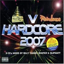 Hardcore 2007: Helter Skelter Vs Raindance - Mixed By Billy Daniel Bunter& Slipmatt