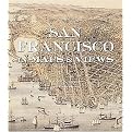 San Francisco in Maps 1797-2006 (Hardcover)