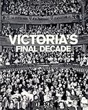 Victoria's final decade : 1890s