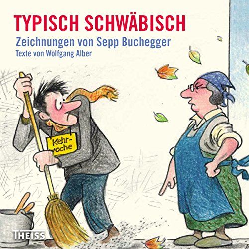 Typisch schwäbisch: Zeichnungen von Sepp Buchegger (German Edition)