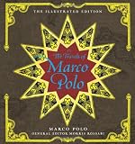 The Travels of Marco Polo: The Illustrated Edition (The Illustrated Editions)