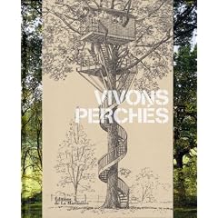 Vivons perch�s : 50 cr�ations originales de La Cabane Perch�e