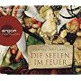 Die Seelen im Feuer (H�rbestseller)