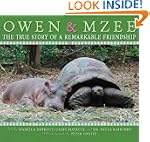 Owen and Mzee: The True Story of a Re...