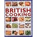 The Illustrated Encyclopedia of British Cooking: A Classic Collection of Best-loved Traditional Recipes from the Countries of the British Isles with 1000 Beautiful Step-by-step Photographs