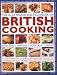 The Illustrated Encyclopedia of British Cooking: A classic collection of best-loved traditional recipes from the countries of the British Isles with 1000 beautiful step-by-step photographs