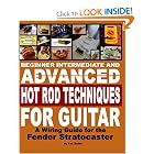 Beginner Intermediate And Advanced Hot Rod Techniques For Guitar: A Wiring Guide For The... by Tim Swike
