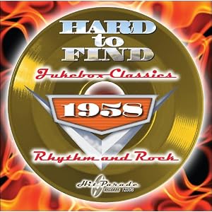 Hard To Find Jukebox Classics 1958: Rhythm & Rock