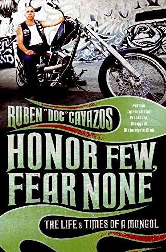 [Honor Few, Fear None: The Life and Times of a Mongol] (By: Ruben Cavazos) [published: August, 2009]