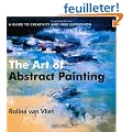 The Art of Abstract Painting: A Guide to Creativity and Free Expression