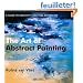 The Art of Abstract Painting: A Guide to Creativity and Free Expression