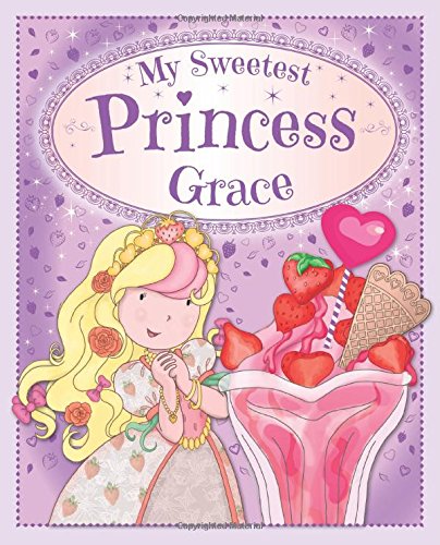 My Sweetest Princess Grace: My Sweetest Princess