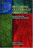 Becoming Culturally Oriented: Practical Advice for Psychologists And Educators