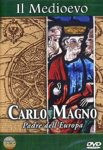 Carlo Magno - Padre Dell'Europa