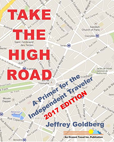 TAKE THE HIGH ROAD: A Primer for the Independent Traveler
