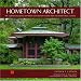 Hometown Architect: The Complete Buildings of Frank Lloyd Wright in Oak Park And River Forest, Illinois