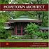 Hometown Architect: The Complete Buildings of Frank Lloyd Wright in Oak Park And River Forest, Illinois