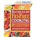 Secrets of Fat-Free Cooking : Over 150 Fat-Free and Low-Fat Recipes from Breakfast to Dinner-Appetizers to Desserts