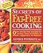 Secrets of Fat-Free Cooking : Over 150 Fat-Free and Low-Fat Recipes from Breakfast to Dinner-Appetizers to Desserts