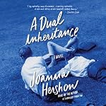 A Dual Inheritance: A Novel | Joanna Hershon
