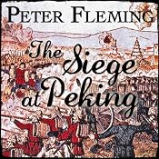 The Siege at Peking | [Peter Fleming]