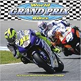 World Grand Prix Bikes 2008 Wall Calendar