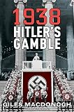 1938 : Hitler's gamble
